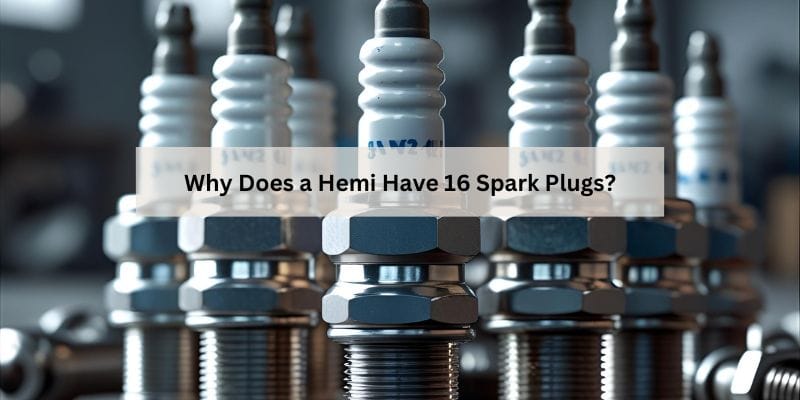 Why Does a Hemi Have 16 Spark Plugs?