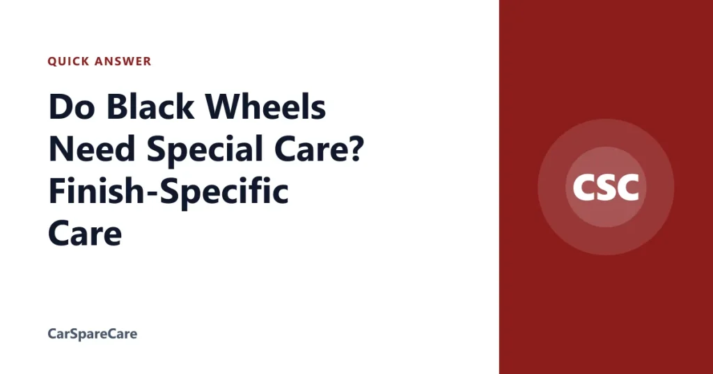 Do Black Wheels Need Special Care? Finish-Specific Care