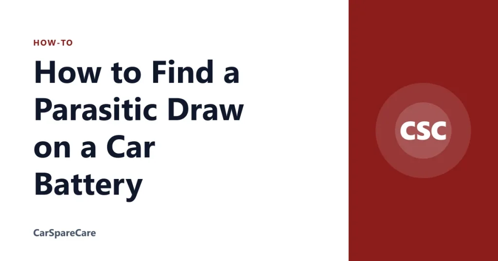 How to Find a Parasitic Draw on a Car Battery