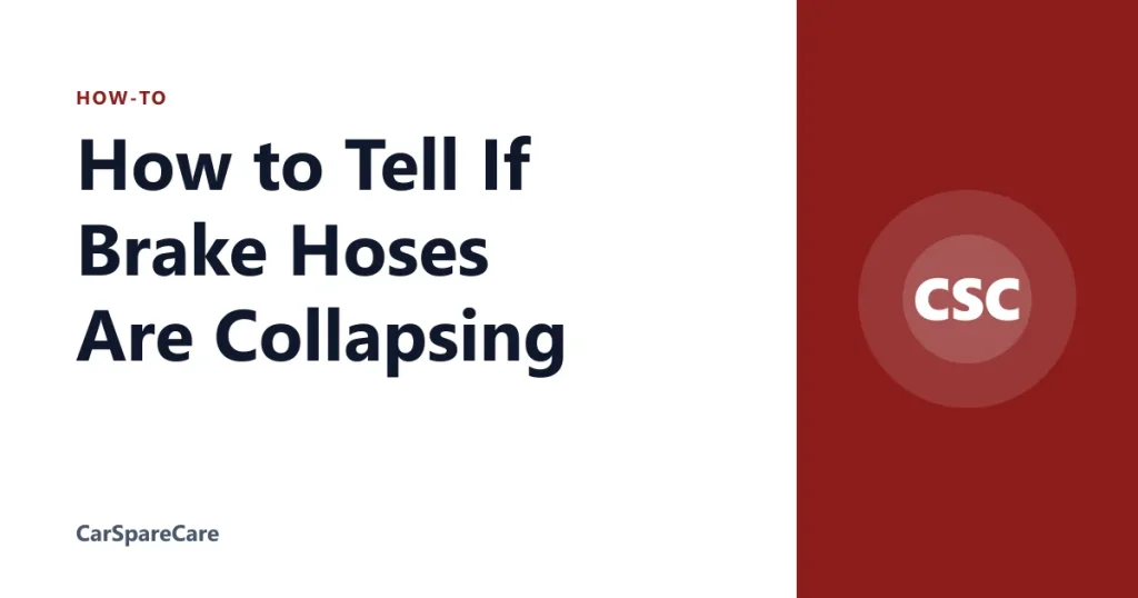 How to Tell If Brake Hoses Are Collapsing