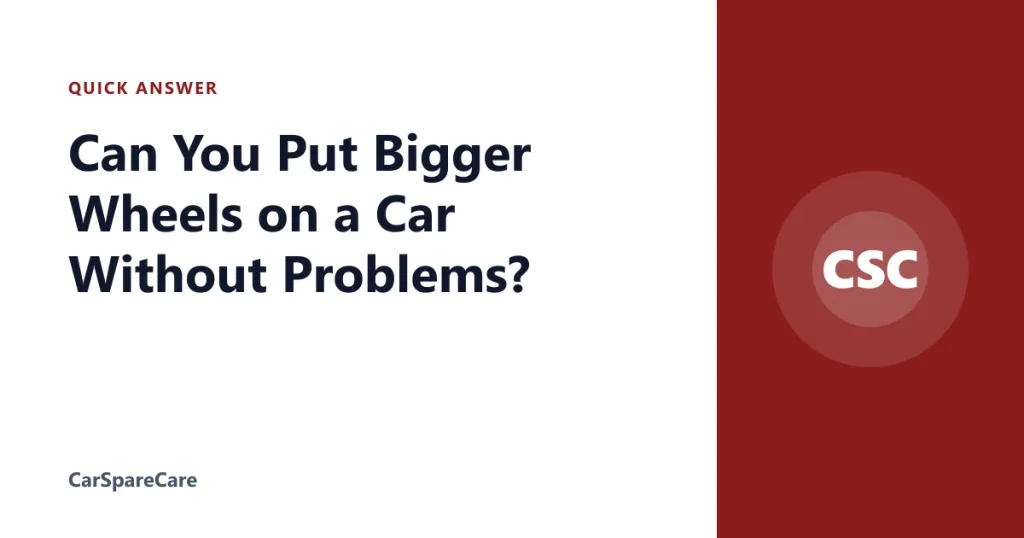 Can You Put Bigger Wheels on a Car Without Problems?