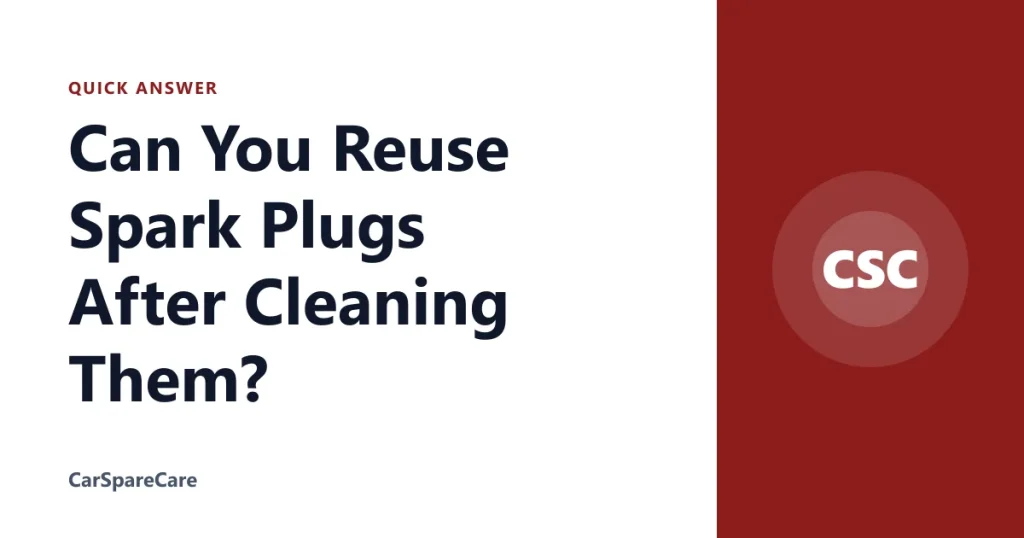 Can You Reuse Spark Plugs After Cleaning Them?