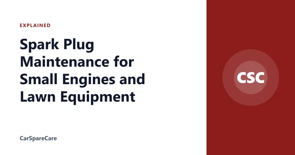 Spark Plug Maintenance for Small Engines and Lawn Equipment